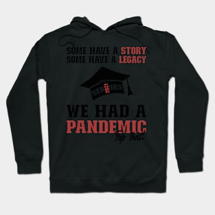 We Had A Pandemic | Black and Brown Text Funny 2021 Senior Hoodie